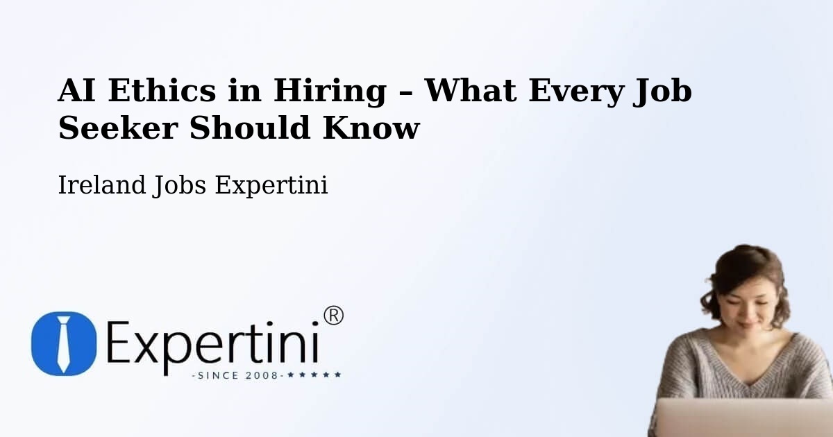 AI Ethics in Recruitment & Hiring – Howth - Howth, Ireland Jobs Expertini